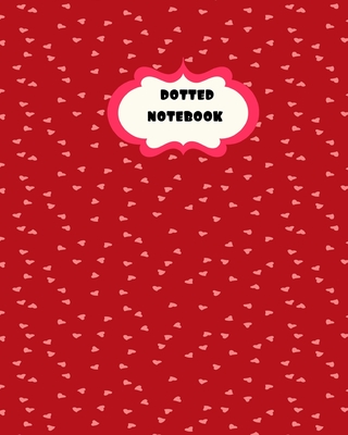 Dotted Notebook: Red with Pink Mini Hearts Theme-8 x 10 150 dotted pages for Artists, Architects or Writers