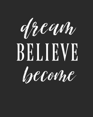 Dream Believe Become: habit