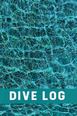 Diving Logbook: Scuba Divers Log for Leisure, Training or Certification - Crystalline Water