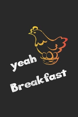 Yeah Breakfast: Notizbuch, Notizheft, Notizblock - Lustige Geschenk-Idee für Hühner-Halter - Karo - A5 - 120 Seiten