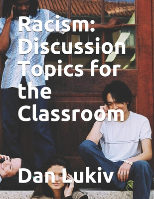 Racism: Discussion Topics for the Classroom