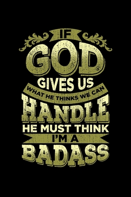 If God Gives Us What We Can Handle He Thinks I'm A Badass: Surgery Recovery Ruled Notebook 6x9 100 Pages