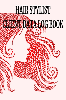 Hair stylist Client Data Log Book: 6 x 9 Stylist Salon Client Tracking Address & Appointment Book with A to Z Alphabetic Tabs to Record Personal Customer Information Red Heart Hair cover (157 Pages)