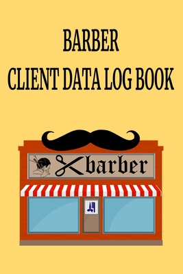 Barber Client Data Log Book: 6 x 9 Barber Salon Client Tracking Address & Appointment Book with A to Z Alphabetic Tabs to Record Personal Customer Information Barbershop cover (157 Pages)