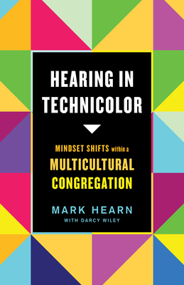 Hearing in Technicolor: Mindset Shifts Within a Multicultural Congregation