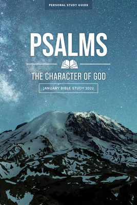 January Bible Study 2022: Psalms - Personal Study Guide: The Character of God