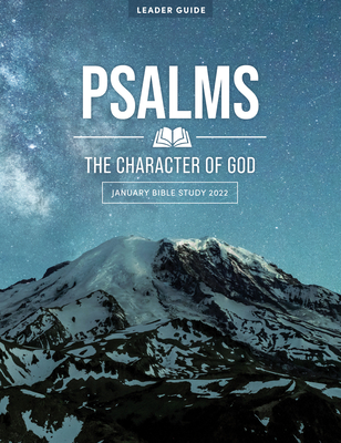 January Bible Study 2022: Psalms - Leader Guide: The Character of God