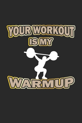 Your Workout is my Warmup: Notizbuch Geschenk-Idee - Karo - A5 - 120 Seiten