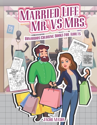 Married Life Mr. VS Mrs.: Humorous Coloring Books For Adults