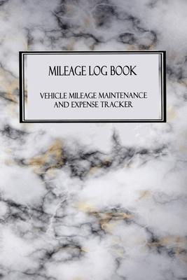 Mileage Log Book - Vehicle Maintenance and Expense Tracker: Lovely Marble Pattern Cover Design with 6 X 9 Custom Interior Pages