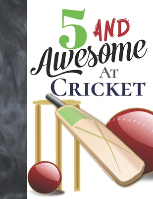 5 And Awesome At Cricket: Sketchbook Activity Book Gift For Cricket Players - Bat And Ball Sketchpad To Draw And Sketch In