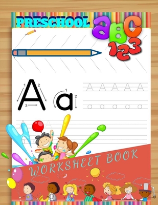 Preschool ABC 123 Worksheet Book: Trace Letters Of The Alphabet and Sight Words (On The Go): Preschool Practice Handwriting Workbook Pre K, Kindergarten and A Fun Book to Practice Writing for Kids Ages 3-5.