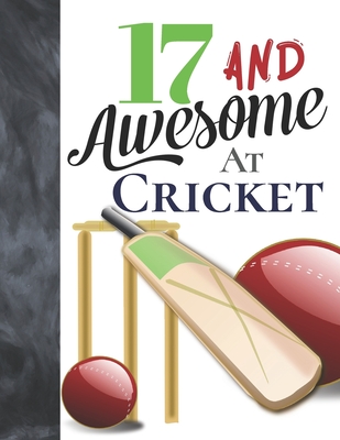 17 And Awesome At Cricket: Sketchbook Activity Book Gift For Cricket Players - Bat And Ball Sketchpad To Draw And Sketch In
