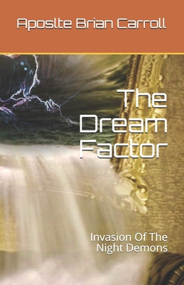 The Dream Factor: Invasion Of The Night Demons