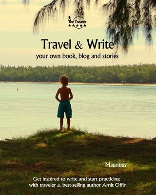 Travel & Write Your Own Book - Mauritius: Get inspired to write your own book while traveling in Mauritius