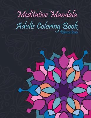 Meditative Mandala Adults Coloring Book: Big Coloring Book of Beautiful Mandalas for Stress Relief and Relaxation 8.5*11 Inch.