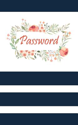 Password: Password Book, the Personal Internet Address & Password Log Book Size 5*8 Inch 120 Pages.