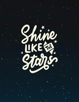 Shine like the stars: Inspirational quote notebook &#9733; Personal notes &#9733; Daily diary &#9733; Office supplies 8.5 x 11 - big notebook 150 pages College ruled