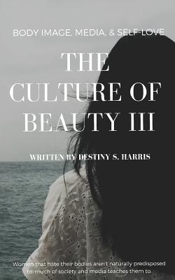 The Culture of Beauty III: Body Image, Media, & Self-Love