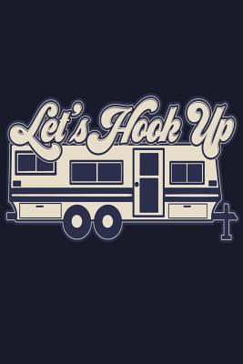 Let's Hook Up: A Funny Notebook for the Adult Rver and Camper