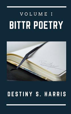 Bittr Poetry: Volume I