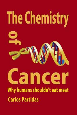 The Chemistry of Cancer: Why Humans Shouldn't Eat Meat
