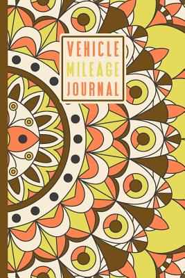 Vehicle Mileage Log Book: An Automobile Mileage Tracker for Taxes 6 X 9 Beautiful Matte Cover 100 Pages