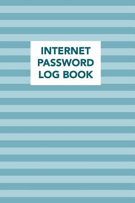 Internet Password Log Book: Keep a Secure Record in This Secret Notebook with Your Online Passwords for Internet Web Site Addresses (440 Individual Website and Application Entries)