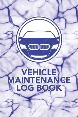 Vehicle Maintenance Log Book: Log Book to Record Your Car or Vehicles Repairs and Maintenance - Dark Blue Marble Design (6696 Repair or Maintenance Entries)