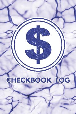 Checkbook Log: Keep Track of Your Daily Monthly or Yearly Bank Checking Account Withdrawals and Deposits with This 6 Column Ledgers (2616 Individual Entries)