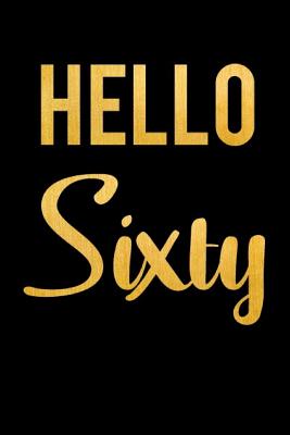 Hello Sixty: Cool Notebooks for Women