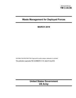 Technical Manual TM 3-34.56 Waste Management for Deployed Forces March 2019