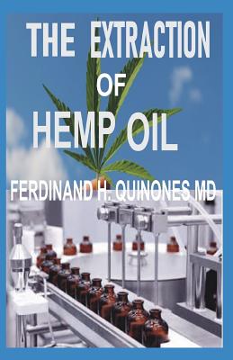 The Extraction of Hemp Oil: Everything You Need to Know about How Hemp Oil Is Extracted