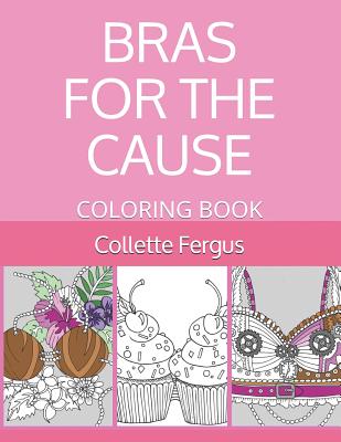 Bras for the Cause: Coloring Book
