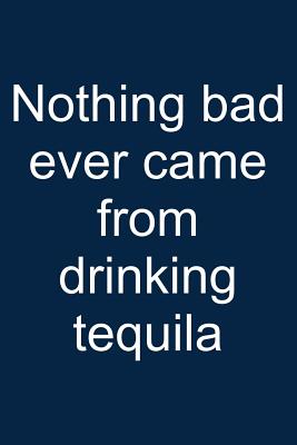 Tequila Never Bad: Notebook for Tequila Themed Gifts Tequila Shirts for Women Men Cinco de Mayo Decoration 6x9 in Dotted