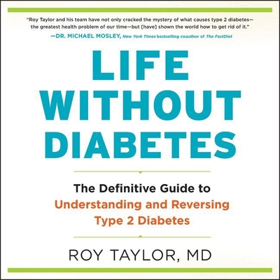 Life Without Diabetes Lib/E: The Definitive Guide to Understanding and Reversing Type 2 Diabetes