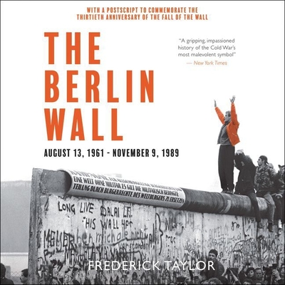 The Berlin Wall Lib/E: A World Divided: 1961-1989