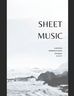 Sheet Music 6 staves without clefs 120 pages 8.5x11
