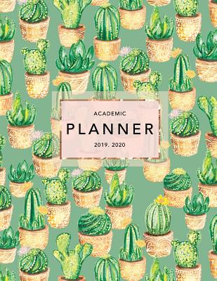 Academic Planner 2019-2020: Weekly & Monthly Planner - Achieve Your Goals & Improve Productivity - Gorgeous Cactus Print