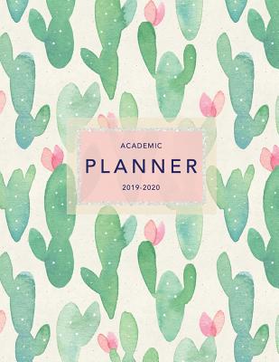Academic Planner 2019-2020: Weekly & Monthly Planner - Achieve Your Goals & Improve Productivity - Watercolor Cactus Print