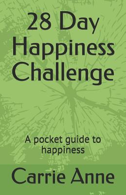 28 Day Happiness Challenge: A pocket guide to happiness