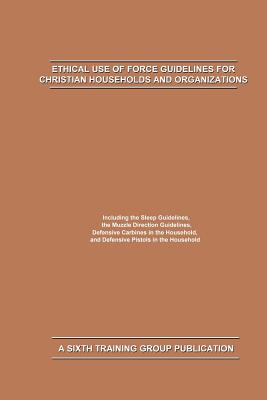 Ethical Use of Force Guidelines for Christian Households and Organizations