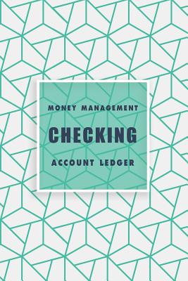 Checking Account Ledger: 6 Column Payment Record and Tracker Log Book Personal Money Management Account Balance Book Checking Account Transaction Register