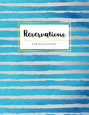 Reservations: Reservations Book for Restaurant Reservation Appointment Book Booking Notebook Time Management Log Book Reservation Table