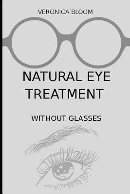Natural Eye Treatment: Without Glasses