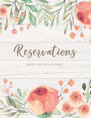 Reservations Book for Restaurant: Watercolor Flower & Wood Texture Cover Design Reservation Appointment Book Booking Notebook Reservation Table Time Management Log Book