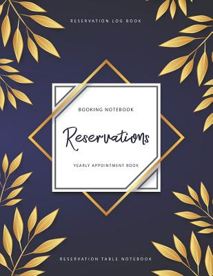 Reservations: Golden Leaves Cover Design Yearly Appointment Book Reservations Book for Restaurant Booking Notebook Reservation Table Time Management Log Book