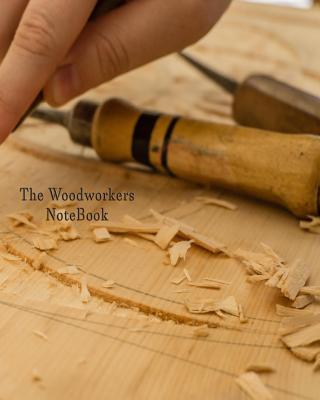 The Woodworkers Notebook