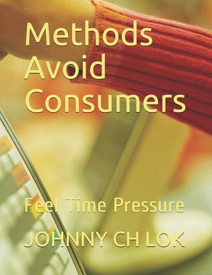 Methods Avoid Consumers: Feel Time Pressure