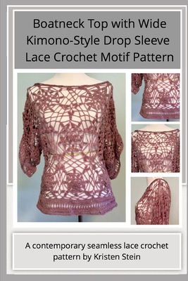 Boatneck Top with Wide Kimono-Style Drop Sleeve Lace Crochet Motif Pattern: A contemporary seamless lace crochet pattern by Kristen Stein